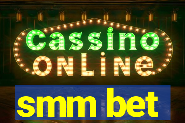 smm bet